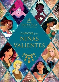 DISNEY PRINCESAS. CUENTOS PARA NIAS VALIENTES