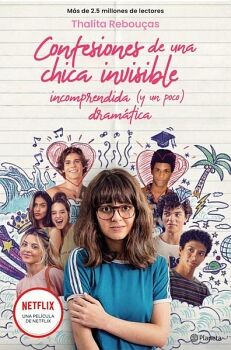 CONFESIONES DE UNA CHICA INVISIBLE, INCOMPRENDIDA Y (UN POCO) DRAMTICA