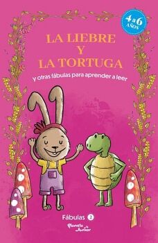 FBULAS 2. LA LIEBRE Y LA TORTUGA Y OTRAS FBULAS PARA APRENDER A LEER