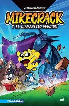 LAS PERRERAS DE MIKE 2. MIKECRACK EN BUSCA DEL DIAMANTITO PERDIDO