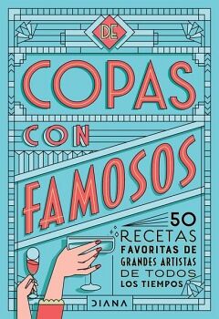 DE COPAS CON FAMOSOS (50 COCTELES DE GRANDES ARTISTAS)