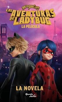 LAS AVENTURAS DE LADYBUG. LA PELCULA. LA NOVELA