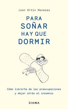 PARA SO�AR HAY QUE DORMIR