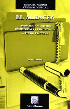 ALBACEA, EL 4ED. -DERECHOS/FACULTADES/RESTRICCIONES-