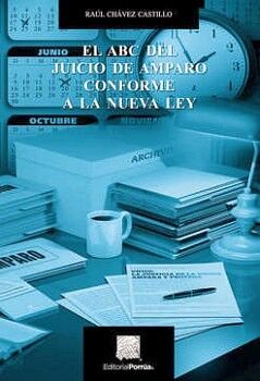 ABC DEL JUICIO DE AMPARO CONFORME A LA NUEVA LEY, EL 10ED.