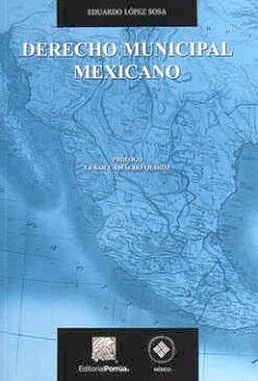 DERECHO MUNICIPAL MEXICANO 3ED.           (RUSTICO)
