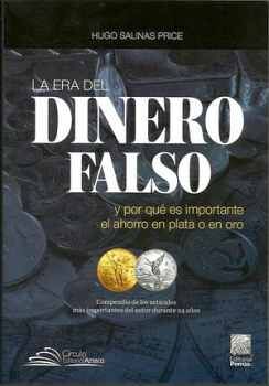 ERA DEL DINERO FALSO, LA -Y POR QU ES IMPORTANTE EL AHORRO