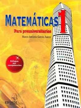 MATEMATICAS 1 PARA PREUNIVERSITARIOS -ENFOQUE COMPETENCIAS-