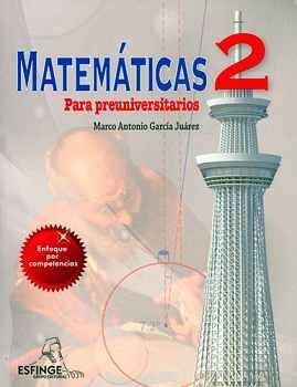 MATEMATICAS 2 PARA PREUNIVERSITARIOS -ENFOQUE POR COMPETENC