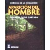 APARICION DEL HOMBRE (CRONICA DE LA HUMANIDAD) -ETM/ESFINGE-