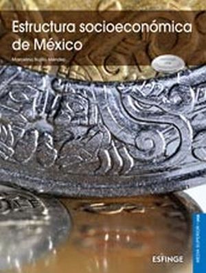 ESTRUCTURA SOCIOECONOMICA DE MEXICO (MEDIA SUP/DGB/COMPETEN
