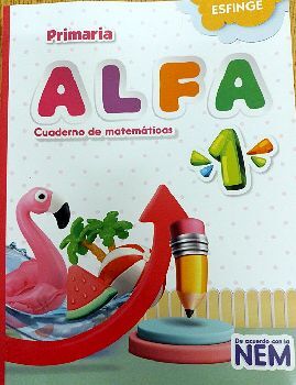 ALFA 1RO. PRIM. -CUADERNO DE MATEMTICAS- (NEM/ED.2023)