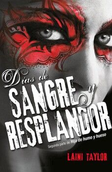 DAS DE SANGRE Y RESPLANDOR ( HIJA DE HUMO Y HUESO 2 )