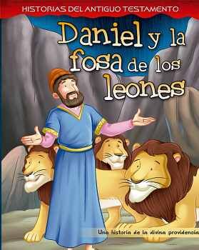 DANIEL Y LA FOSA DE LOS LEONES (HISTORIAS DEL ANTIGUO TESTA