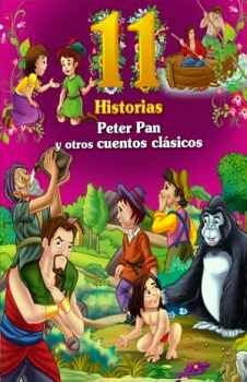 PETER PAN Y OTROS CUENTOS CLASICOS   (COLECCION 11 HISTORIAS)