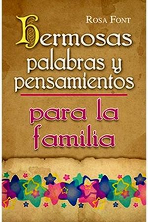 HERMOSAS PALABRAS Y PENSAMIENTOS PARA LA FAMILIA -LB- (HID