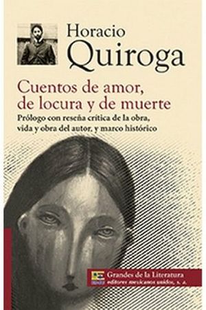 CUENTOS DE AMOR, DE LOCURA Y DE MUERTE (1/2 CARTA/GDES DE 