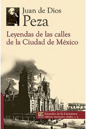 LEYENDAS DE LAS CALLES DE LA CD. MEXICO (GDES. DE LA LIT.) NVA.PR