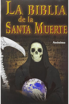 BIBLIA DE LA SANTA MUERTE, LA