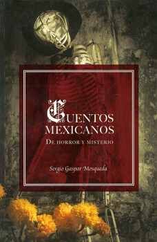 CUENTOS MEXICANOS DE HORROR Y MISTERIO -LB/NVA.ED.- (HIDRO)