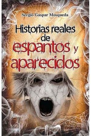 HISTORIAS REALES DE ESPANTOS Y APARECIDOS -LB/NVA.ED-  (HIDRO)