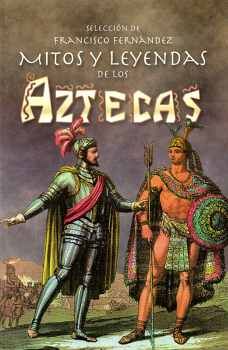 MITOS Y LEYENDAS DE LOS AZTECAS -LB/NVA.ED-  (HIDRO)