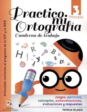 PRCTICO MI ORTOGRAFA 3 PRIM. -CUADERNO DE TRABAJO-