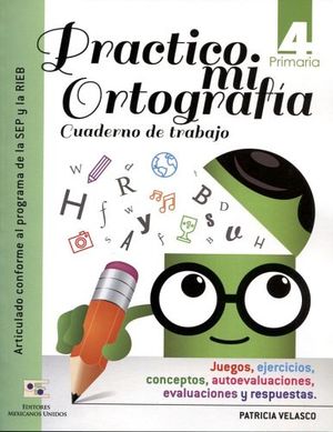 PRCTICO MI ORTOGRAFA 4 PRIM. -CUADERNO DE TRABAJO-