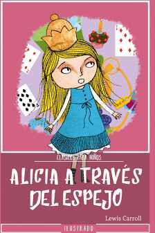 ALICIA A TRAVS DEL ESPEJO (CLASICOS P/NIOS/ILUS