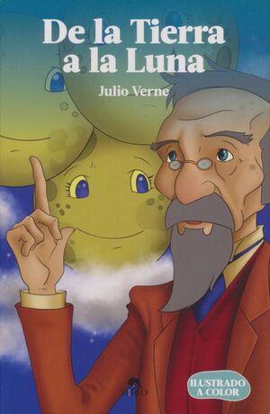 DE LA TIERRA A LA LUNA (ARTE Y LETRAS/ILUS