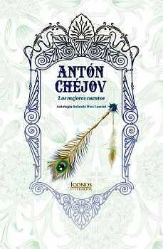 ANTON CHEJOV -LOS MEJORES CUENTOS- (COL.ICONOS LIT.)