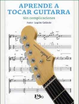 APRENDE A TOCAR GUITARRA -SIN COMPLICACIONES-