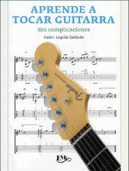 APRENDE A TOCAR GUITARRA -SIN COMPLICACIONES-