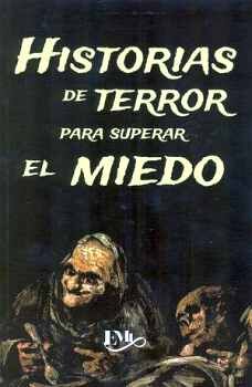 HISTORIAS DE TERROR PARA SUPERAR EL MIEDO