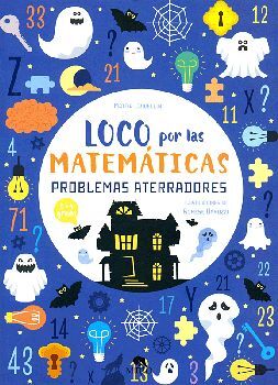 LOCO POR LAS MATEMTICAS -PROBLEMAS ATERRADORES- (3-4 GRADO)