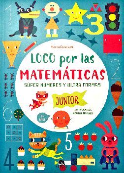 LOCO POR LAS MATEMTICAS -SPER NMEROS Y ULTRA FORMAS- (JUNIOR)