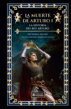 LA MUERTE DE ARTURO I: LA HISTORIA DEL REY ARTURO