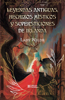 LEYENDAS, ANTIGUAS, HECHIZOS MSTICOS Y SUPERSTICIONES DE IRLANDA