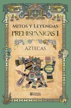 MITOS Y LEYENDAS PREHISP�NICAS I