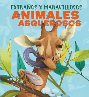 EXTRA�OS Y MARVILLOSOS ANIMALES ASQUEROSOS