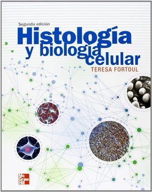 HISTOLOGIA Y BIOLOGIA CELULAR 2ED.