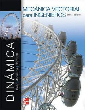 MECANICA VECTORIAL PARA INGENIEROS DINAMICA 10ED.