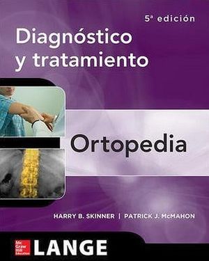 DIAGNSTICO Y TRATAMIENTO ORTOPEDIA 5ED.