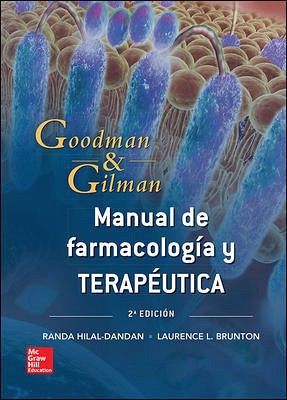 GOODMAN & GILMAN MANUAL DE FARMACOLOGA Y TERAPUTICA 2ED.