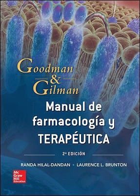 GOODMAN & GILMAN MANUAL DE FARMACOLOGA Y TERAPUTICA 2ED.