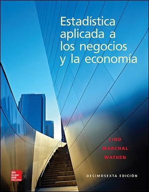 ESTADISTICA APLICADA A LOS NEGOCIOS Y A LA ECONOMIA 16ED.