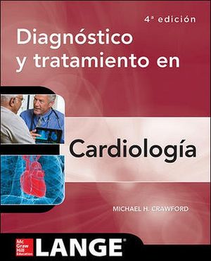 DIAGNOSTICO Y TRATAMIENTO EN CARDIOLOGIA 4ED.