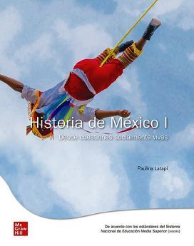 HISTORIA DE M�XICO I BACH/DGB -DESDE CUESTIONES SOCIALMENTE V.-