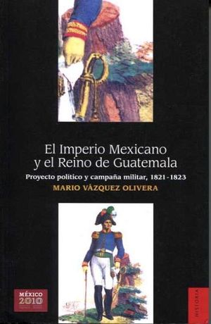 IMPERIO MEXICANO Y EL REINO DE GUATEMALA, EL