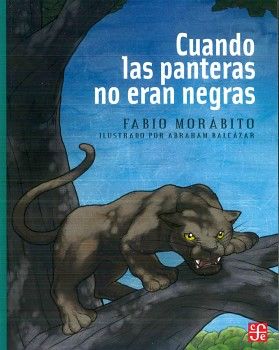 CUANDO LAS PANTERAS NO ERAN NEGRAS (COL.A LA ORILLA)